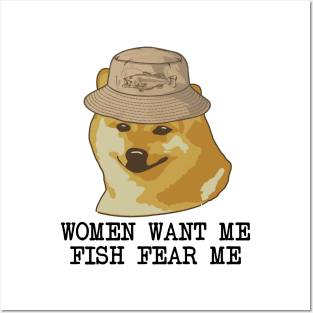 Women want me, Fish fear me I'm alone funny fishing design Posters and Art